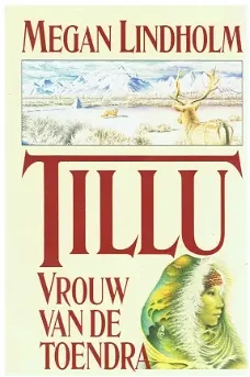 Megan Lindholm (Robin Hobb) = Tillu Vrouw van de toendra (rendiervolk)