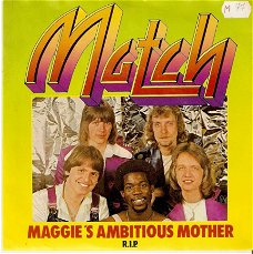 Singel Match - Maggie’s ambitious mother / R.I.P.