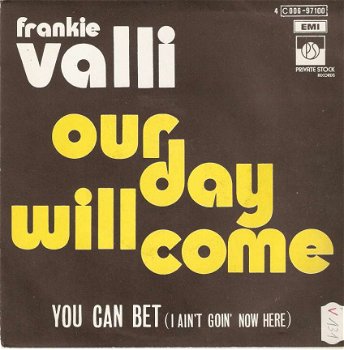 singel Frankie Valli - Our day will come / You can bet (I ain’t goin’ now here) - 1