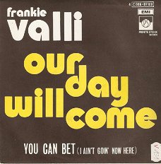 singel Frankie Valli - Our day will come / You can bet (I ain’t goin’ now here)