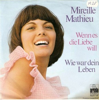 singel Mireille Mathieu - Wenn es die liebe will / wie war dein leben - 1