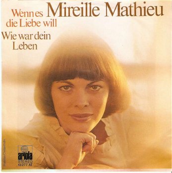 singel Mireille Mathieu - Wenn es die liebe will / wie war dein leben - 2