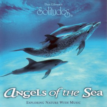 Dan Gibson - John Herberman ‎– Angels Of The Sea (CD) - 1