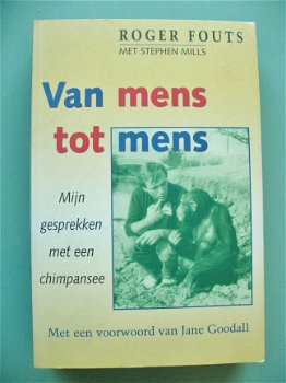 Roger Fouts - Van mens tot mens, mijn gesprekken met een chimpansee - 1