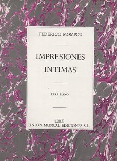 F. Mompou:  Impresiones Intimas  voor Piano