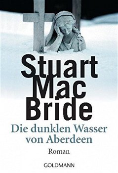 Stuart MacBride - Die Dunklen Wasser Von Aberdeen (Duitstalig) - 1