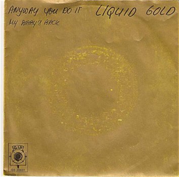 singel Liquid Gold - Anyway you do it /My baby’s back - 1
