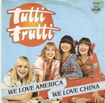 singel Tutti Frutti - We love America we love China/ instrumental - 1
