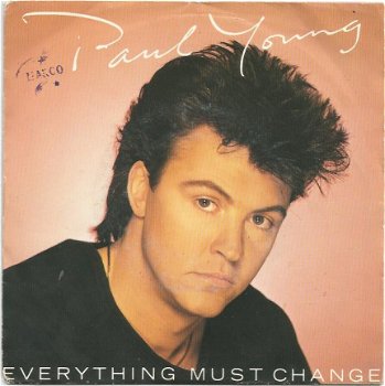 Paul Young ‎: Everything Must Change (1984) - 0