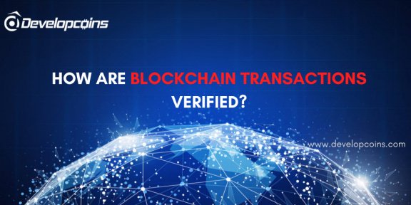 How are Blockchain Transaction Verified? - Blockchain Services - 1