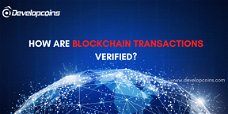 How are Blockchain Transaction Verified? - Blockchain Services