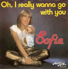 singel Sofie - Oh, I really wanna go with you / You make me feel so happy