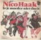 singel Nico Haak - Is je moeder niet thuis / Haak is de naam - 1 - Thumbnail