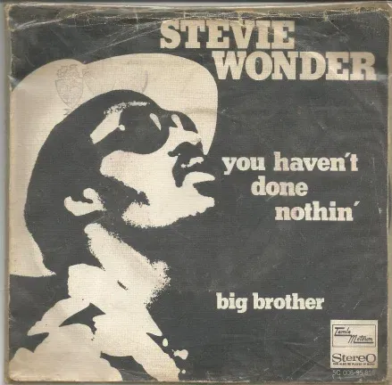 Stevie Wonder : You Haven't Done Nothin' / Big Brother - nr. 1