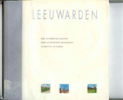 Leeuwarden - Een hoofdstad belicht (in 't Ned., Duits, Eng.) - 1