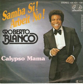 singel Roberto Blanco - Samba si! Arbeit no! / Calypso mama - 1