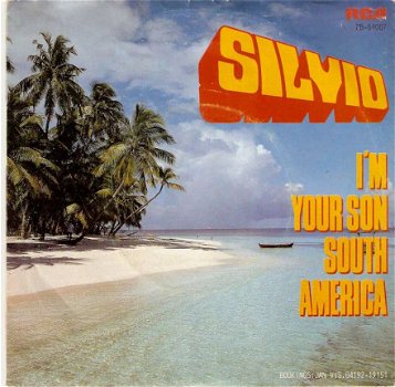 singel Silvio - I’m your son South America / Don’t know what to do - 1