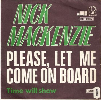 singel Nick MacKenzie - Please, let me come on board / Time will show - 1
