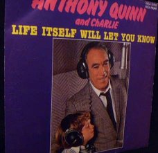 Anthony Quinn and Charlie - Life itself will let you know 7"