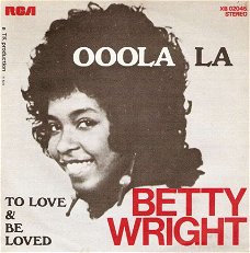 singel Betty Wright - Ooola la / To love & be loved