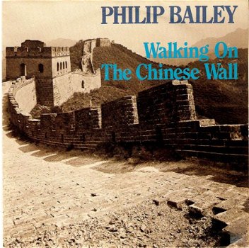 singel Philip Bailey - Walking on the Chinese wall / children of the ghetto - 1
