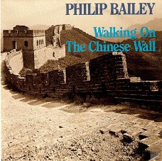 singel Philip Bailey - Walking on the Chinese wall / children of the ghetto