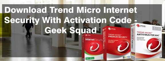 trendmicro.com/activation | Download, Install and Activate Trend Micro Activation - 1