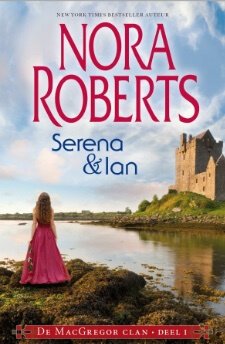 Nora Roberts: De MacGregor Clan deel 1: Serena & Ian - nr. 1