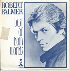 Robert Palmer ‎– Best Of Both Worlds (1978)