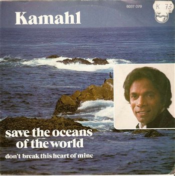 singel Kamahl - Save the oceans of the world / Don’t break this heart of mine - 1