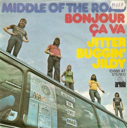 Singel Middle of the Road - Bonjour ça va / Jitter buggin’ jildy - nr. 1