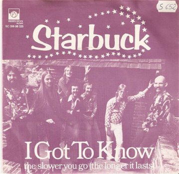 Singel Starbuck - I got to know / The slower you go (the longer it lasts) - 1