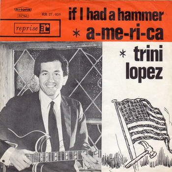 Trini Lopez : A-ME-RI-CA / If I had a hammer (1963) - 0