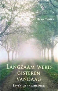 Langzaam werd gisteren vandaag - over Alzheimer