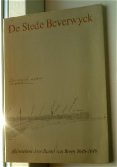 De Stede Beverwyck affghetekent door Daniel van Breen.
