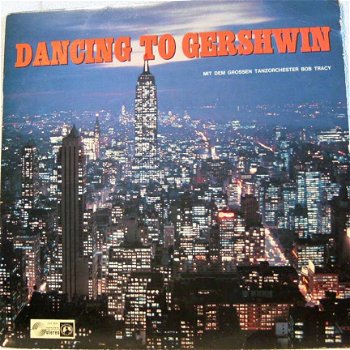 LP Dancing to Gerswhin - Bob Tracy und sein Grosses Tanzorchester - 1