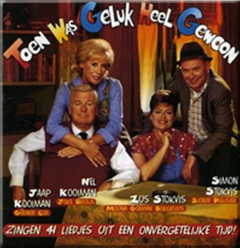 Gerard Cox, Joke Bruijs, Sjoerd Pleijsier, Mouna Goeman Borgesius ‎– Toen Was Geluk Heel Gewoon (CD - 1