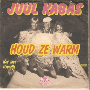 singel Juul Kabas - Houd ze warm / Het loze vissertje - 1