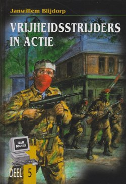 VRIJHEIDSSTRIJDERS IN ACTIE - Janwillem Blijdorp