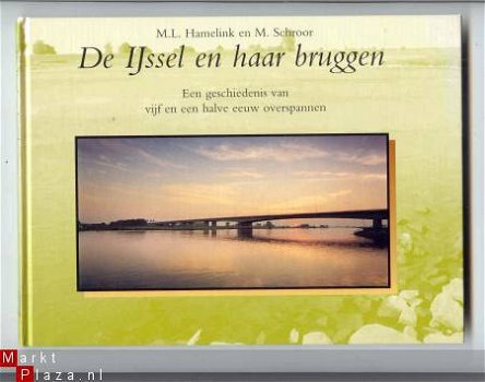 De IJssel en haar bruggen- M.L.Hamelink en M.Schroor - 1