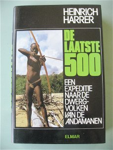 Heinrich Harrer  - De laatste 500, een expeditie naar de dwergvolken van de Andamenen