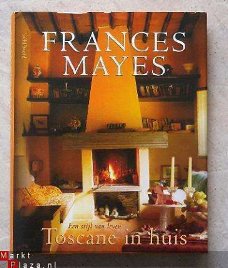 Toscane in huis, een stijl van leven door Frances Mayes