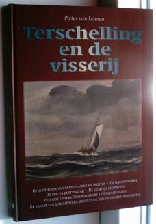 Terschelling en de visserij(Pieter van Leunen, 9070886316).