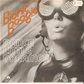 singel Bionic Boogie - Dance little dreamer / Feel like dancing - 1