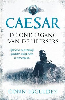 Conn Iggulden = Caesar - De ondergang van de heersers - paperback - 0