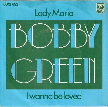 singel Bobby Green - Lady Maria / I wanna be loved - 1