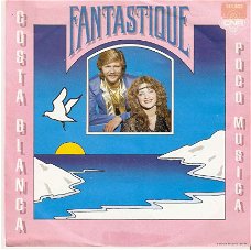 singel Fantastique - Costa Blanca / Poco musica