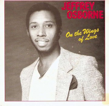 singel Jeffrey Osborne - On the wings of love / who you talkin’ to? - 1