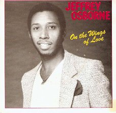singel Jeffrey Osborne - On the wings of love / who you talkin’ to?