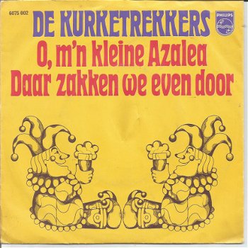 De Kurketrekkers ‎– O M'n Kleine Azalea (1976) - 1